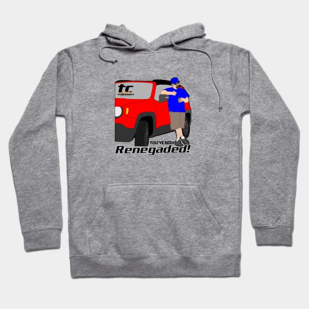 TC_You've Been Renegaded Hoodie by trailchasers